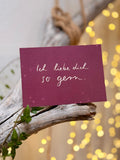 Postkarte „Ich liebe dich so gern.“ | … ist noch mehr als ein „ich liebe dich“.