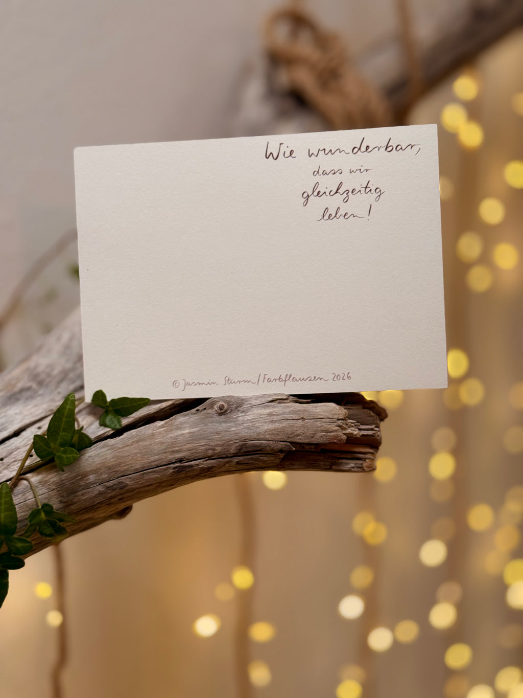 Postkarte „Wie wunderbar, dass wir gleichzeitig leben!“ | Eine Liebeserklärung.
