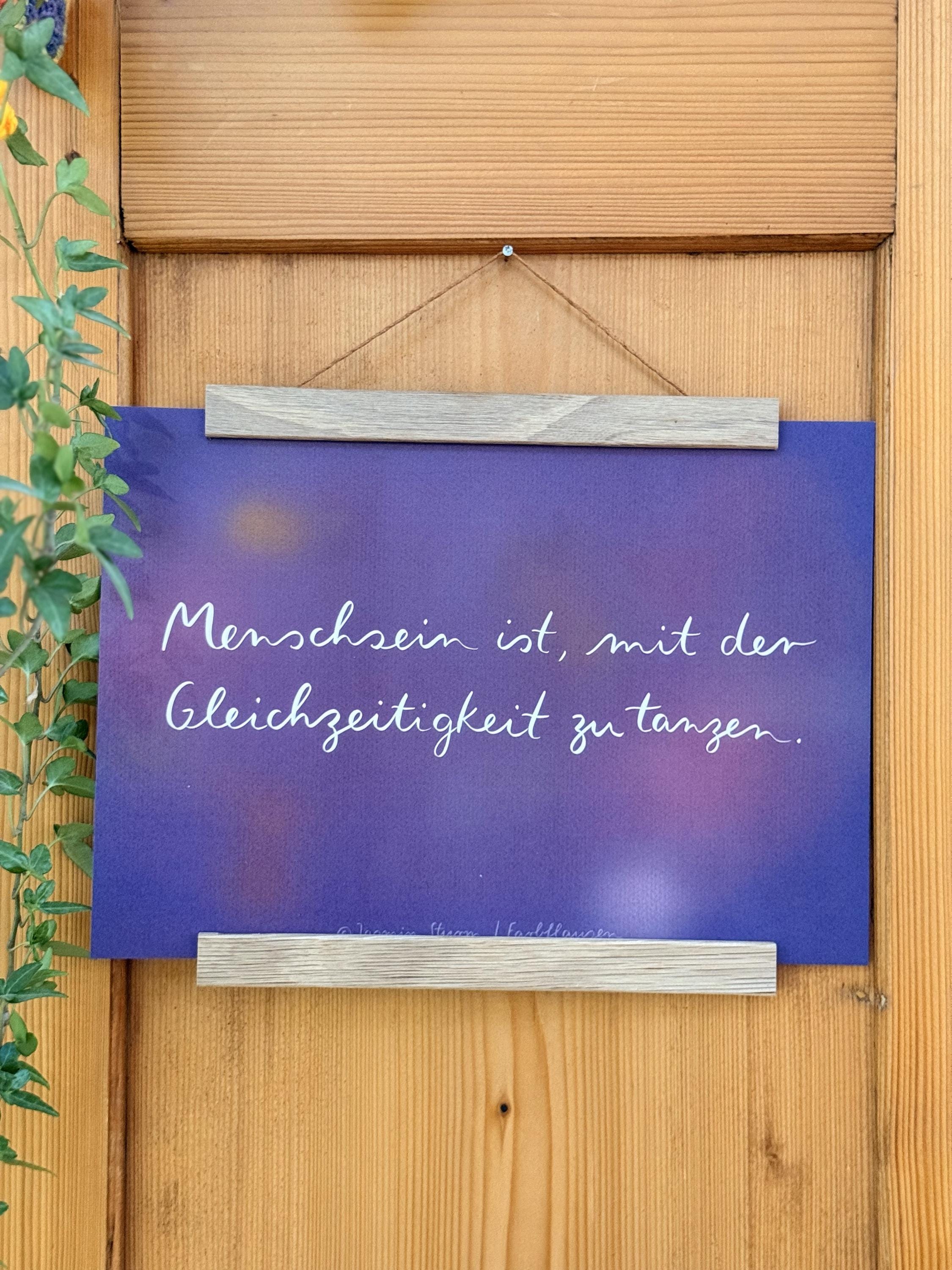 Kunstdruck „Menschsein ist, mit der Gleichzeitigkeit zu tanzen“